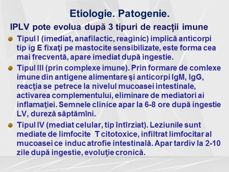 Etiologie. Patogenie.  IPLV pote evolua după 3 tipuri de reacții imune  